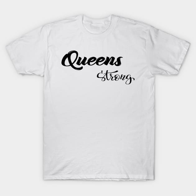 Queens Strong New York / New York Raised Me T-Shirt by ProjectX23